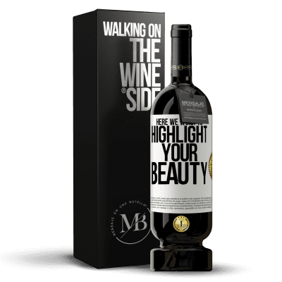 «Here we work to highlight your beauty» Premium Edition MBS® Reserve