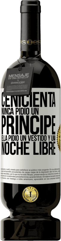 49,95 € Envío gratis | Vino Tinto Edición Premium MBS® Reserva Cenicienta nunca pidió un príncipe. Ella pidió un vestido y una noche libre Etiqueta Blanca. Etiqueta personalizable Reserva 12 Meses Cosecha 2016 Tempranillo