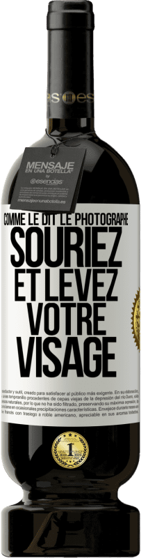 Envoi gratuit | Vin rouge Édition Premium MBS® Réserve Comme le dit le photographe, souriez et levez votre visage Étiquette Blanche. Étiquette personnalisable Réserve 12 Mois Récolte 2014 Tempranillo