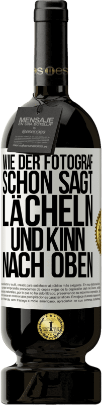 Kostenloser Versand | Rotwein Premium Ausgabe MBS® Reserve Wie der Fotograf schon sagt, lächeln und Kinn nach oben Weißes Etikett. Anpassbares Etikett Reserve 12 Monate Ernte 2014 Tempranillo