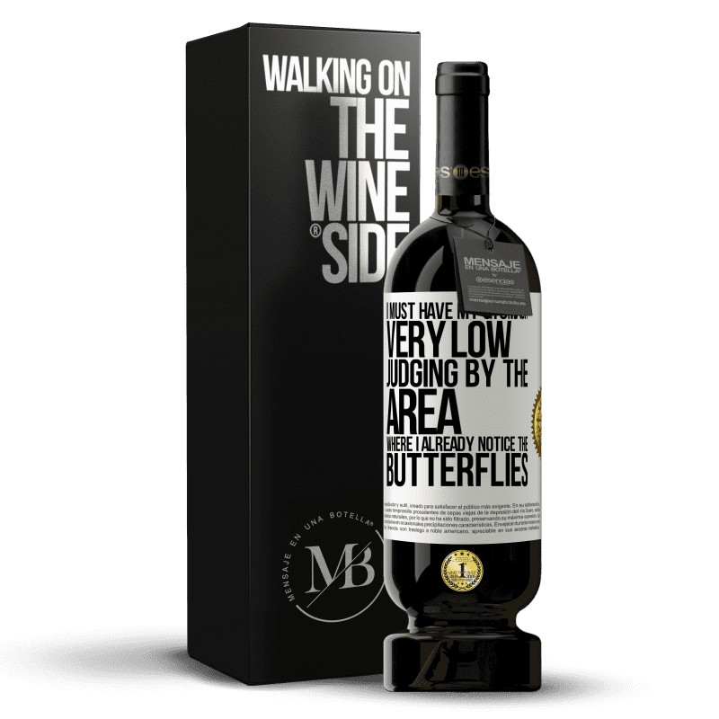 49,95 € Free Shipping | Red Wine Premium Edition MBS® Reserve I must have my stomach very low judging by the area where I already notice the butterflies White Label. Customizable label Reserve 12 Months Harvest 2014 Tempranillo