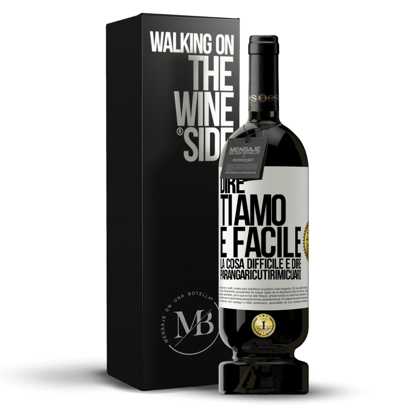 49,95 € Spedizione Gratuita | Vino rosso Edizione Premium MBS® Riserva Dire ti amo è facile. La cosa difficile è dire Parangaricutirimicuaro Etichetta Bianca. Etichetta personalizzabile Riserva 12 Mesi Raccogliere 2014 Tempranillo