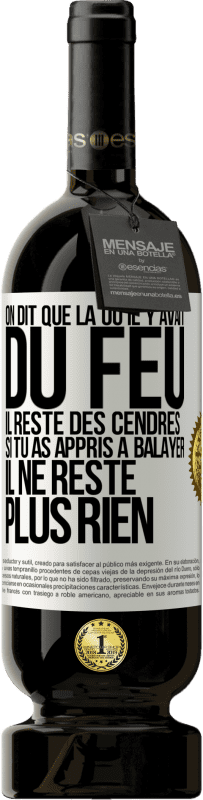 «On dit que là où il y avait du feu, il reste des cendres. Si tu as appris à balayer, il ne reste plus rien» Édition Premium MBS® Réserve