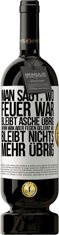 «Man sagt, wo Feuer war, bleibt Asche übrig. Wenn man aber fegen gelernt hat, bleibt nichts mehr übrig» Premium Ausgabe MBS® Reserve