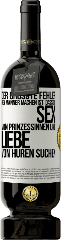 «Der größte Fehler, den Männer machen, ist, dass sie Sex von Prinzessinnen und Liebe von Huren suchen» Premium Ausgabe MBS® Reserve