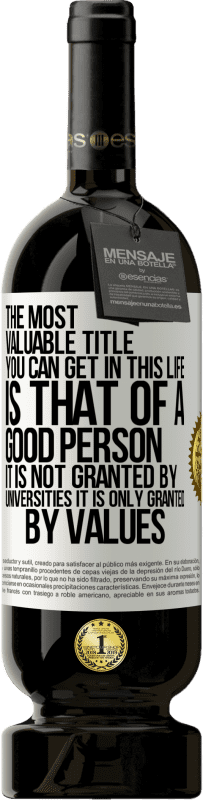 49,95 € Free Shipping | Red Wine Premium Edition MBS® Reserve The most valuable title you can get in this life is that of a good person, it is not granted by universities, it is only White Label. Customizable label Reserve 12 Months Harvest 2016 Tempranillo