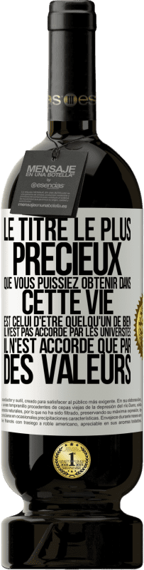 «Le titre le plus précieux que vous puissiez obtenir dans cette vie est celui d'être quelqu'un de bien, il n'est pas accordé par» Édition Premium MBS® Réserve