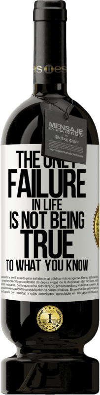 49,95 € Free Shipping | Red Wine Premium Edition MBS® Reserve The only failure in life is not being true to what you know White Label. Customizable label Reserve 12 Months Harvest 2014 Tempranillo