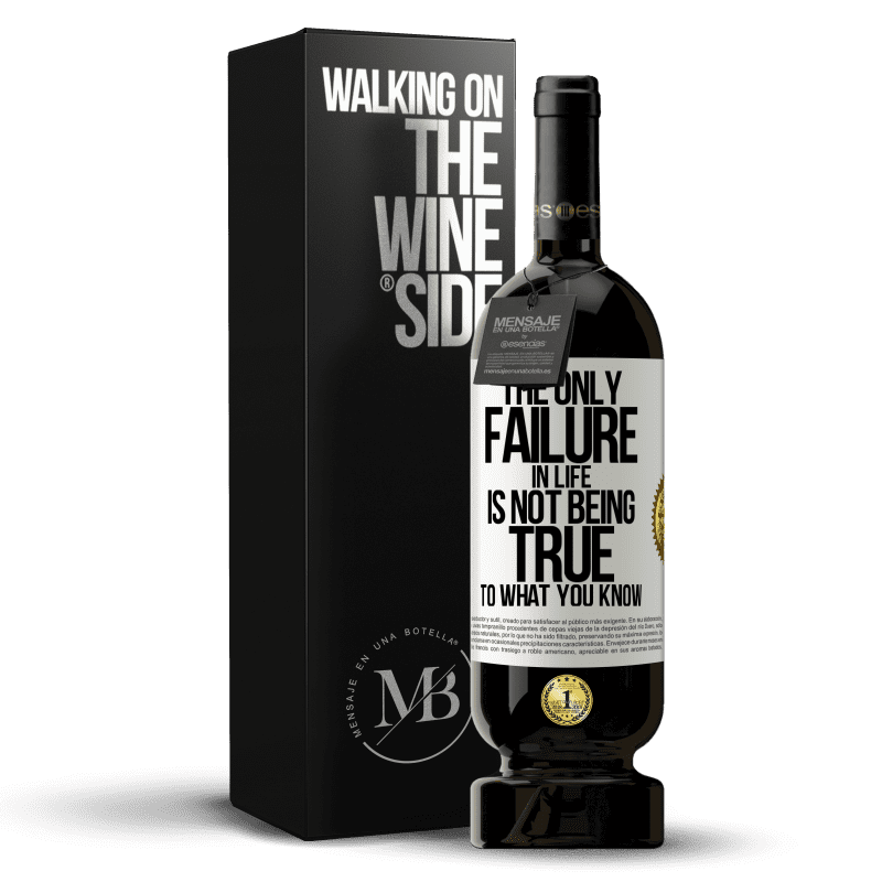 49,95 € Free Shipping | Red Wine Premium Edition MBS® Reserve The only failure in life is not being true to what you know White Label. Customizable label Reserve 12 Months Harvest 2014 Tempranillo