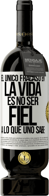 49,95 € Envío gratis | Vino Tinto Edición Premium MBS® Reserva El único fracaso en la vida es no ser fiel a lo que uno sabe Etiqueta Blanca. Etiqueta personalizable Reserva 12 Meses Cosecha 2016 Tempranillo