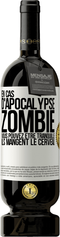 49,95 € | Vin rouge Édition Premium MBS® Réserve En cas d'apocalypse zombie vous pouvez être tranquille, ils mangent le cerveau Étiquette Blanche. Étiquette personnalisable Réserve 12 Mois Récolte 2015 Tempranillo