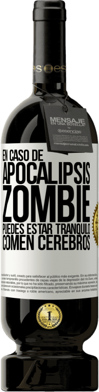 49,95 € | Vino Tinto Edición Premium MBS® Reserva En caso de apocalipsis zombie puedes estar tranquilo, comen cerebros Etiqueta Blanca. Etiqueta personalizable Reserva 12 Meses Cosecha 2014 Tempranillo