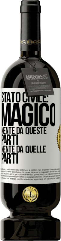 49,95 € | Vino rosso Edizione Premium MBS® Riserva Stato civile: magico. Niente da queste parti, niente da quelle parti Etichetta Bianca. Etichetta personalizzabile Riserva 12 Mesi Raccogliere 2015 Tempranillo