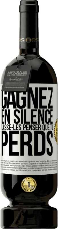 49,95 € Envoi gratuit | Vin rouge Édition Premium MBS® Réserve Gagnez en silence. Laisse-les penser que tu perds Étiquette Blanche. Étiquette personnalisable Réserve 12 Mois Récolte 2016 Tempranillo