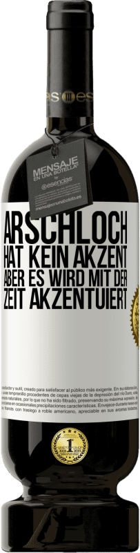 49,95 € Kostenloser Versand | Rotwein Premium Ausgabe MBS® Reserve Arschloch hat kein Akzent, aber es wird mit der Zeit akzentuiert Weißes Etikett. Anpassbares Etikett Reserve 12 Monate Ernte 2016 Tempranillo