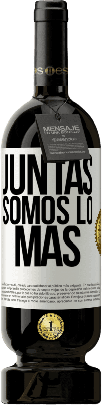 49,95 € Envío gratis | Vino Tinto Edición Premium MBS® Reserva Juntas somos lo más Etiqueta Blanca. Etiqueta personalizable Reserva 12 Meses Cosecha 2016 Tempranillo