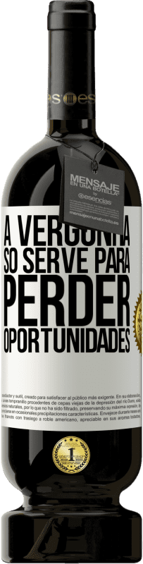 «A vergonha só serve para perder oportunidades» Edição Premium MBS® Reserva