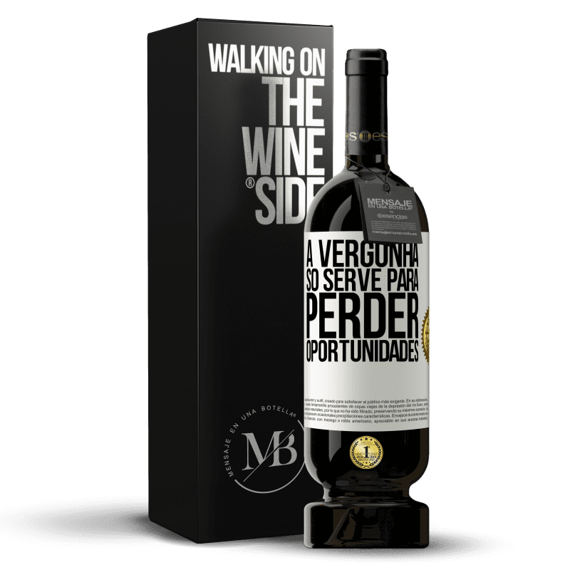 49,95 € Envio grátis | Vinho tinto Edição Premium MBS® Reserva A vergonha só serve para perder oportunidades Etiqueta Branca. Etiqueta personalizável Reserva 12 Meses Colheita 2016 Tempranillo