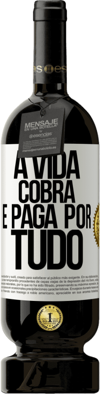 «A vida cobra e paga por tudo» Edição Premium MBS® Reserva