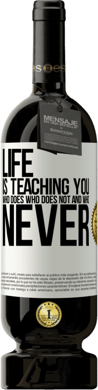 49,95 € Free Shipping | Red Wine Premium Edition MBS® Reserve Life is teaching you who does, who does not and who never White Label. Customizable label Reserve 12 Months Harvest 2016 Tempranillo
