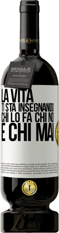 49,95 € Spedizione Gratuita | Vino rosso Edizione Premium MBS® Riserva La vita ti sta insegnando chi lo fa, chi no e chi mai Etichetta Bianca. Etichetta personalizzabile Riserva 12 Mesi Raccogliere 2016 Tempranillo