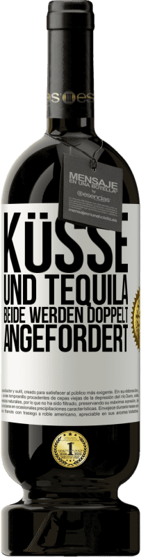 Kostenloser Versand | Rotwein Premium Ausgabe MBS® Reserve Küsse und Tequila. Beide werden doppelt angefordert Weißes Etikett. Anpassbares Etikett Reserve 12 Monate Ernte 2014 Tempranillo