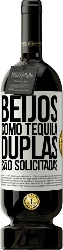 «Beijos como tequila. Duplas são solicitadas» Edição Premium MBS® Reserva