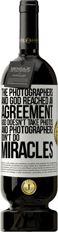 49,95 € Free Shipping | Red Wine Premium Edition MBS® Reserve The photographers and God reached an agreement. God doesn't take photos and photographers don't do miracles White Label. Customizable label Reserve 12 Months Harvest 2016 Tempranillo