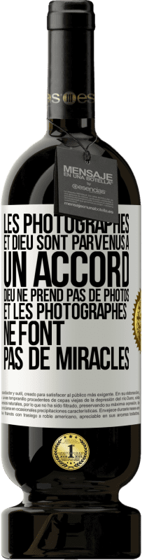 «Les photographes et Dieu sont parvenus à un accord. Dieu ne prend pas de photos et les photographes ne font pas de miracles» Édition Premium MBS® Réserve