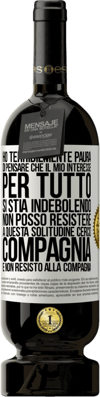 49,95 € Spedizione Gratuita | Vino rosso Edizione Premium MBS® Riserva Ho terribilmente paura di pensare che il mio interesse per tutto si stia indebolendo. Non posso resistere a questa Etichetta Bianca. Etichetta personalizzabile Riserva 12 Mesi Raccogliere 2016 Tempranillo