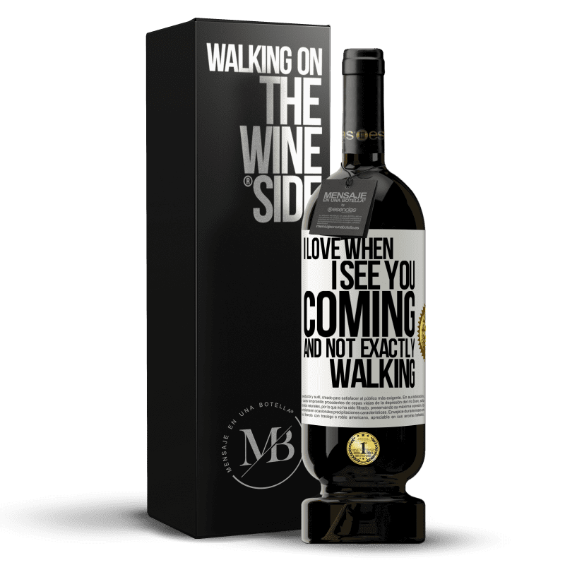 49,95 € Free Shipping | Red Wine Premium Edition MBS® Reserve I love when I see you coming and not exactly walking White Label. Customizable label Reserve 12 Months Harvest 2016 Tempranillo