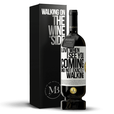 «I love when I see you coming and not exactly walking» Premium Edition MBS® Reserve