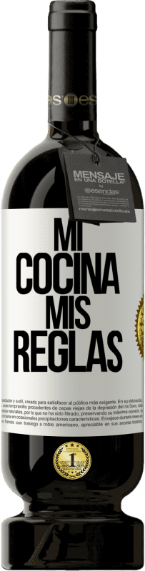 Envío gratis | Vino Tinto Edición Premium MBS® Reserva Mi cocina, mis reglas Etiqueta Blanca. Etiqueta personalizable Reserva 12 Meses Cosecha 2014 Tempranillo