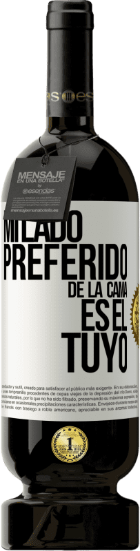 Envío gratis | Vino Tinto Edición Premium MBS® Reserva Mi lado preferido de la cama es el tuyo Etiqueta Blanca. Etiqueta personalizable Reserva 12 Meses Cosecha 2014 Tempranillo