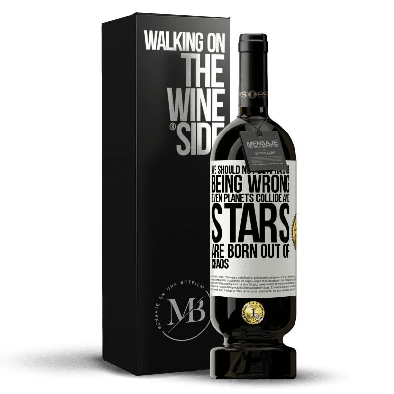 49,95 € Free Shipping | Red Wine Premium Edition MBS® Reserve We should not be afraid of being wrong, even planets collide and stars are born out of chaos White Label. Customizable label Reserve 12 Months Harvest 2014 Tempranillo