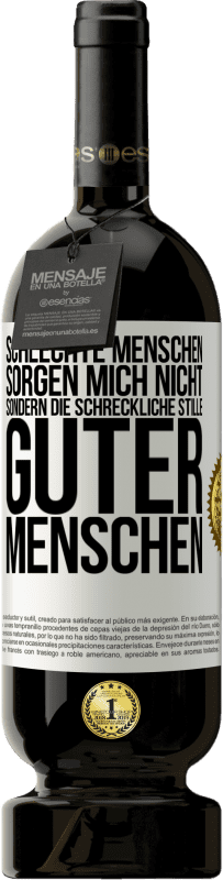 «Schlechte Menschen sorgen mich nicht, sondern die schreckliche Stille guter Menschen» Premium Ausgabe MBS® Reserve