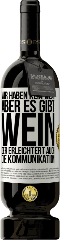 Kostenloser Versand | Rotwein Premium Ausgabe MBS® Reserve Wir haben kein WLAN, aber es gibt Wein, der erleichtert auch die Kommunikation Weißes Etikett. Anpassbares Etikett Reserve 12 Monate Ernte 2014 Tempranillo