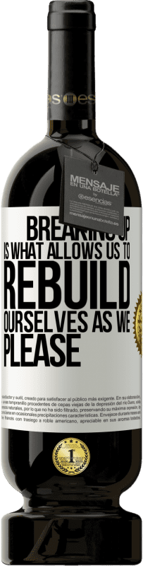 «Breaking up is what allows us to rebuild ourselves as we please» Premium Edition MBS® Reserve