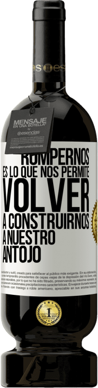 49,95 € Envío gratis | Vino Tinto Edición Premium MBS® Reserva Rompernos es lo que nos permite volver a construirnos a nuestro antojo Etiqueta Blanca. Etiqueta personalizable Reserva 12 Meses Cosecha 2016 Tempranillo