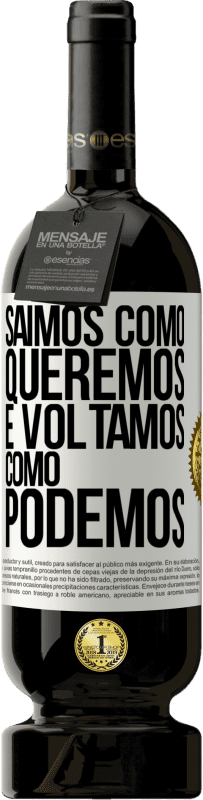 «Saímos como queremos e voltamos como podemos» Edição Premium MBS® Reserva
