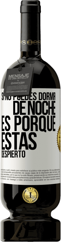 Envío gratis | Vino Tinto Edición Premium MBS® Reserva Si no puedes dormir de noche es porque estás despierto Etiqueta Blanca. Etiqueta personalizable Reserva 12 Meses Cosecha 2014 Tempranillo