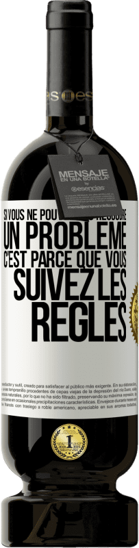 49,95 € Envoi gratuit | Vin rouge Édition Premium MBS® Réserve Si vous ne pouvez pas résoudre un problème, c'est parce que vous suivez les règles Étiquette Blanche. Étiquette personnalisable Réserve 12 Mois Récolte 2016 Tempranillo