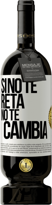 «Si no te reta no te cambia» Edición Premium MBS® Reserva