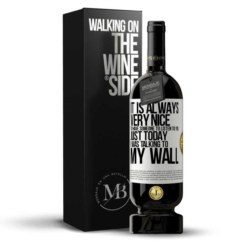 49,95 € Free Shipping | Red Wine Premium Edition MBS® Reserve It is always very nice to have someone to listen to you. Just today I was talking to my wall White Label. Customizable label Reserve 12 Months Harvest 2014 Tempranillo