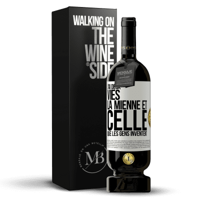 «J'ai deux vies. La mienne et celle que les gens inventent» Édition Premium MBS® Réserve