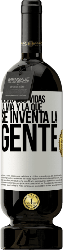 «Tengo dos vidas. La mía y la que se inventa la gente» Edición Premium MBS® Reserva