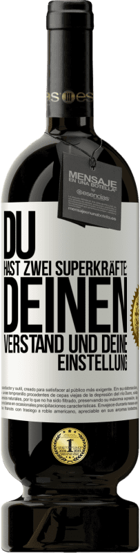 49,95 € | Rotwein Premium Ausgabe MBS® Reserve Du hast zwei Superkräfte: deinen Verstand und deine Einstellung Weißes Etikett. Anpassbares Etikett Reserve 12 Monate Ernte 2014 Tempranillo