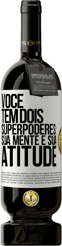 49,95 € Envio grátis | Vinho tinto Edição Premium MBS® Reserva Você tem dois superpoderes: sua mente e sua atitude Etiqueta Branca. Etiqueta personalizável Reserva 12 Meses Colheita 2016 Tempranillo