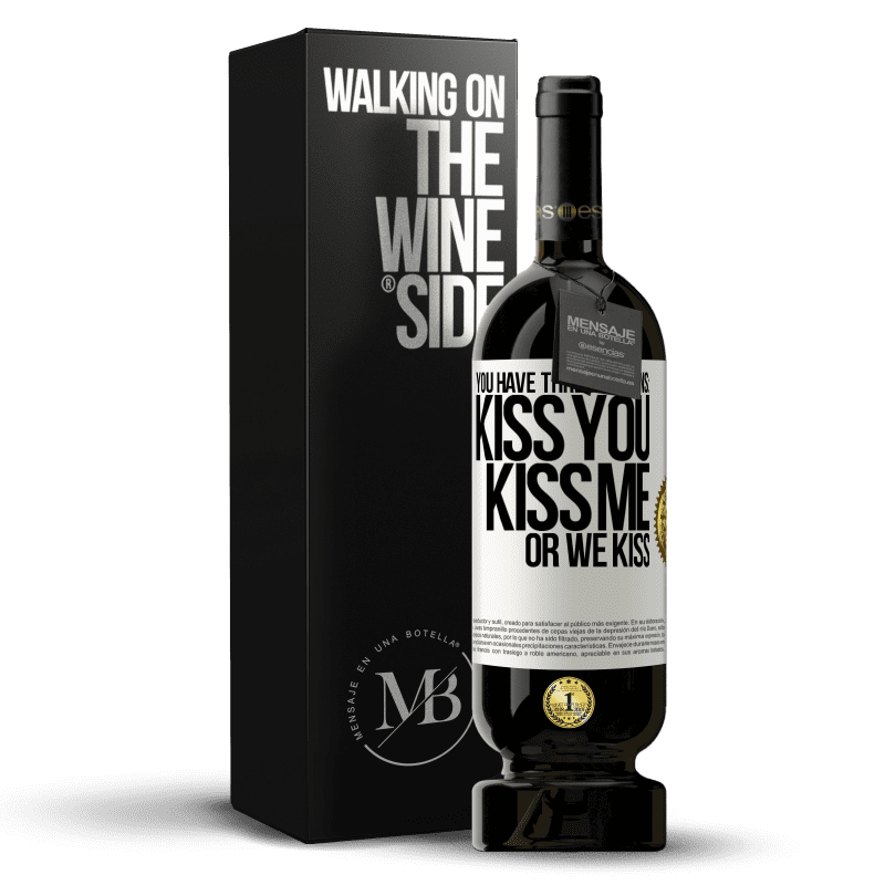 49,95 € Free Shipping | Red Wine Premium Edition MBS® Reserve You have three options: kiss you, kiss me or we kiss White Label. Customizable label Reserve 12 Months Harvest 2014 Tempranillo