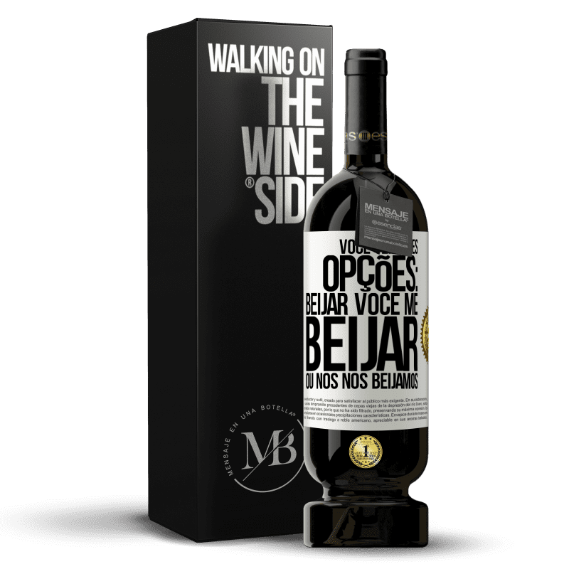 49,95 € Envio grátis | Vinho tinto Edição Premium MBS® Reserva Você tem três opções: beijar você, me beijar ou nós nos beijamos Etiqueta Branca. Etiqueta personalizável Reserva 12 Meses Colheita 2014 Tempranillo